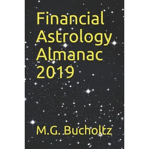 Financial Astrology Almanac 2019 - Paperback