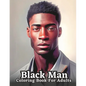 Celebrating Black Men Through Art: n Adult Coloring Book Featuring Portraits of Diverse Black Men - Paperback