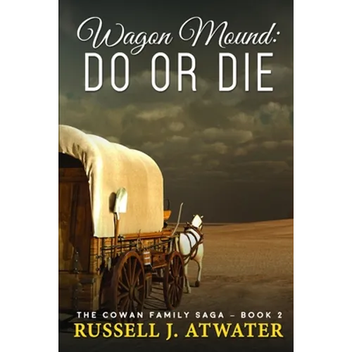 Wagon Mound: Do or Die: (The Cowan Family Saga - Book 2) - Paperback