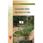 Sustainable Urban Agriculture in Cuba - Paperback