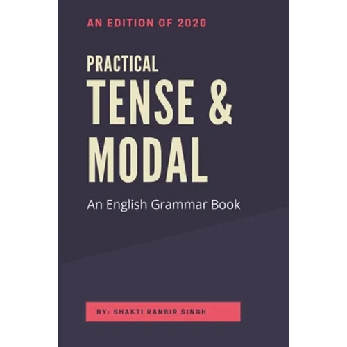 Practical Tense & Modal: An English Grammar Book - Paperback