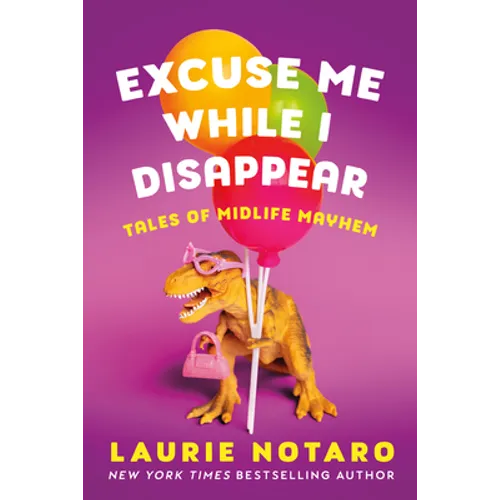 Excuse Me While I Disappear: Tales of Midlife Mayhem - Paperback