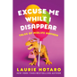 Excuse Me While I Disappear: Tales of Midlife Mayhem - Paperback