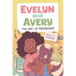 Evelyn and Avery: The Art of Friendship: A Graphic Novel - Hardcover