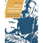 African Polyphony and Polyrhythm: Musical Structure and Methodology - Paperback