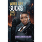 When Life Sucks Fight Back - Hardcover