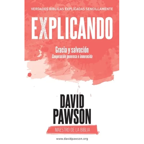 EXPLICANDO Gracia y salvación: Cooperación generosa e inmerecida - Paperback
