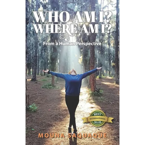 Who Am I? Where Am I?: From a Human Perspective - Paperback