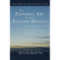 The Pastoral Art of the English Mystics - Paperback