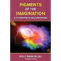 Pigments of the Imagination and Other Poetic Malapropisms - Paperback