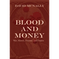 Blood and Money: War, Slavery, Finance, and Empire - Hardcover