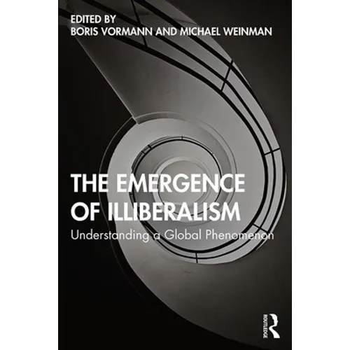 The Emergence of Illiberalism: Understanding a Global Phenomenon - Paperback