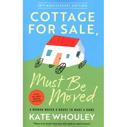 Cottage for Sale: Must Be Moved: A Woman Moves a House to Make a Home - Paperback
