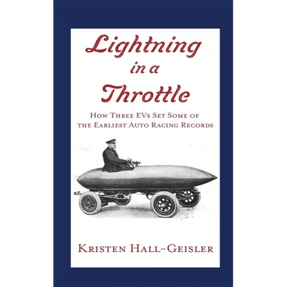 Lightning in a Throttle: How Three EVs Set Some of the Earliest Auto Racing Records - Paperback