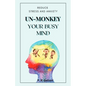 Un-Monkey Your Busy Mind: Reduce Stress and Anxiety - Paperback