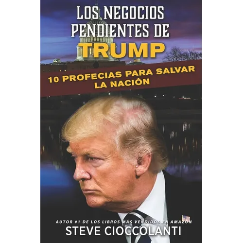 Los Negocios Pendientes de Trump: 10 Profec僘s para Salvar la Naci - Paperback