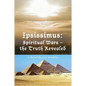 Ipsissimus: Spiritual Wars - the Truth Revealed - Paperback