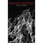 Beautiful/Grotesque - Paperback