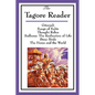 The Tagore Reader: Gitanjali, Songs of Kabîr, Thought Relics, Sadhana: The Realization of Life, Stray Birds, The Home and the World - Paperback
