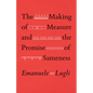 The Making of Measure and the Promise of Sameness - Paperback