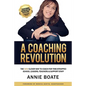 A Coaching Revolution: The NEW Clever Way To Coach For Time-Strapped School Leaders, Teachers & Support Staff - Paperback