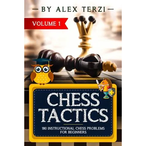 Chess Tactics: 180 Instructional Chess Problems for Beginners - Paperback