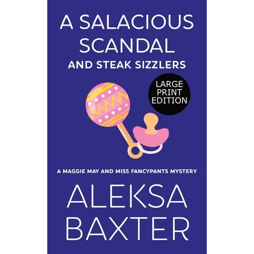 A Salacious Scandal and Steak Sizzlers - Hardcover