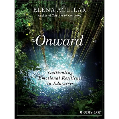 Onward: Cultivating Emotional Resilience in Educators - Paperback