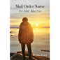 Mail Order Nurse to the Arctic - Paperback