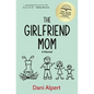The Girlfriend Mom: A Memoir - Paperback