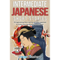 Intermediate Japanese Short Stories: 10 Captivating Short Stories to Learn Japanese & Grow Your Vocabulary the Fun Way! - Paperback