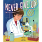 Never Give Up: Dr. Kati Karikó and the Race for the Future of Vaccines - Hardcover
