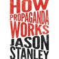 How Propaganda Works - Paperback