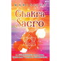 Chakra Sacro: La guía definitiva para abrir, equilibrar y sanar el Svadhisthana - Hardcover