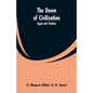 The Dawn of Civilization: Egypt and Chaldea - Paperback
