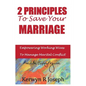 2 Principles To Save Your Marriage: Empowering Working Wives To Manage Marital Conflict And Be Happy Again - Paperback