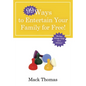 99 Ways to Entertain Your Family for Free!: Do Fun Things and Save Money! - Paperback