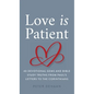 Love Is Patient: 40 Devotional Gems and Bible Study Truths from Paul's Letters to the Corinthians - Hardcover