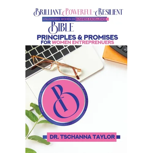 Brilliant, Powerful & Resilient: Bible Principles & Promises for Women Entrepreneurs - Paperback