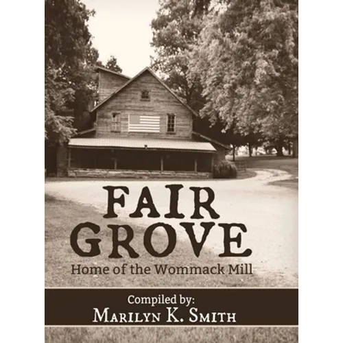 Fair Grove: Home of the Wommack Mill - Hardcover