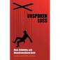 Unspoken Loss: Men, Infidelity, and Disenfranchised Grief - Paperback