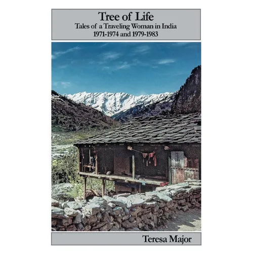 Tree of Life: Tales of a Traveling Woman in India, 1971-1974 and 1979-1983 - Paperback