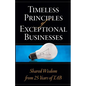 Timeless Principles of Exceptional Businesses: Shared Wisdom from 25 Years of TAB - Paperback