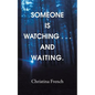 Someone Is Watching . . . and Waiting. - Paperback