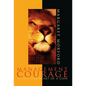Management Courage: Having the Heart of a Lion - Hardcover