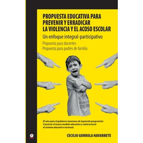 Propuesta educativa para prevenir y erradicar la violencia y el acoso escolar - Paperback
