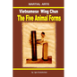 Vietnamese Wing Chun - The Five Animal Forms - Paperback