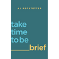 take time to be brief - Paperback
