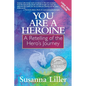 You Are a Heroine: A Retelling of the Hero's Journey - Paperback