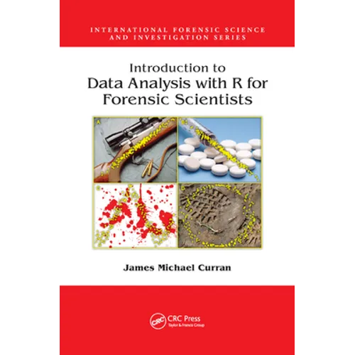 Introduction to Data Analysis with R for Forensic Scientists - Paperback